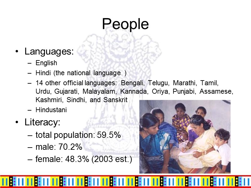 People Languages: English  Hindi (the national language )  14 other official languages: